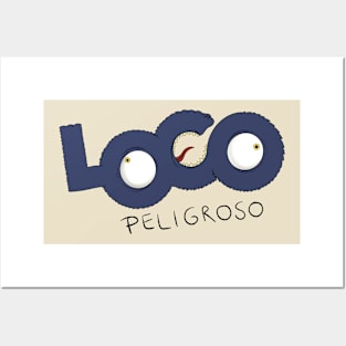 Loco Peligroso Posters and Art